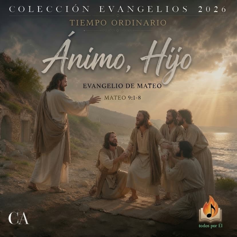 Ánimo, Hijo (Original • Evangelio de Mateo 9, 1-8) 070226