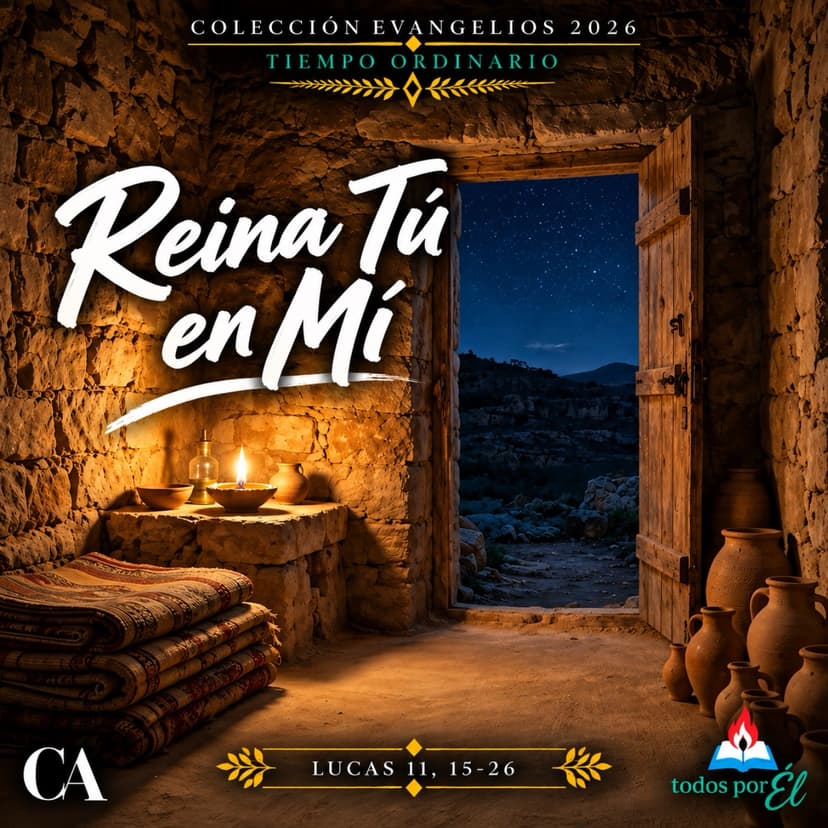 Reina Tú en Mí (Original • Inspirada en Lucas 11, 15-26) 100926
