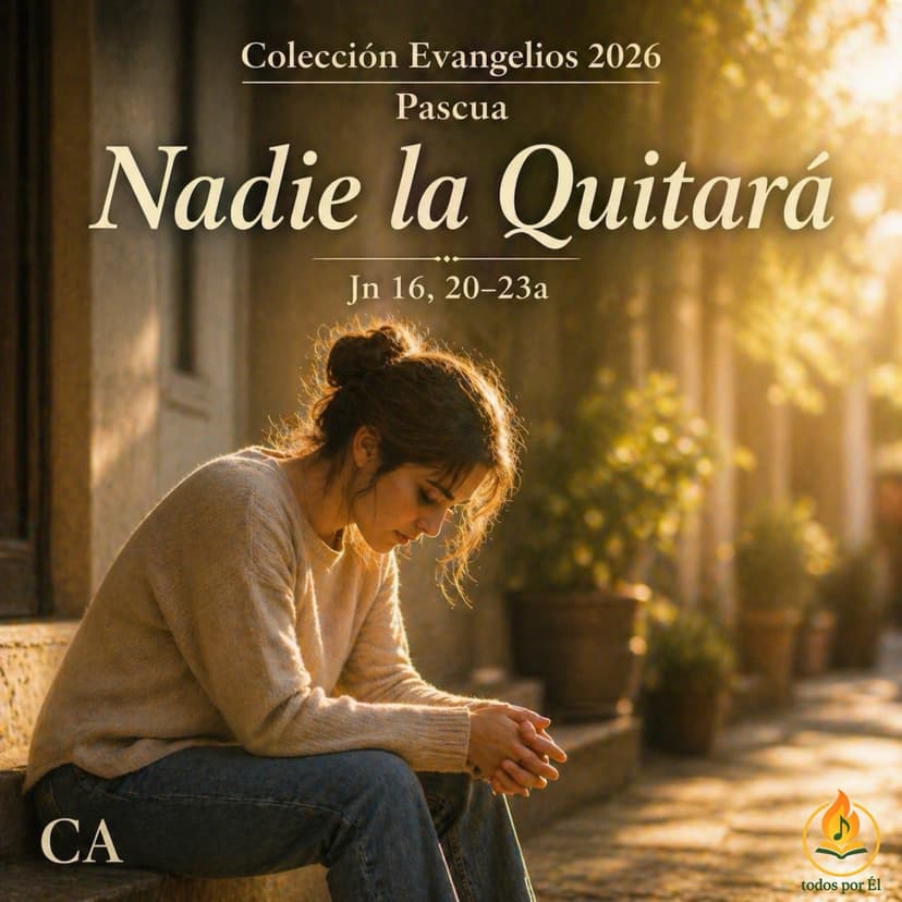 “Nadie la Quitará” (Original Inspirada en Jn 16, 20-23a) 051526