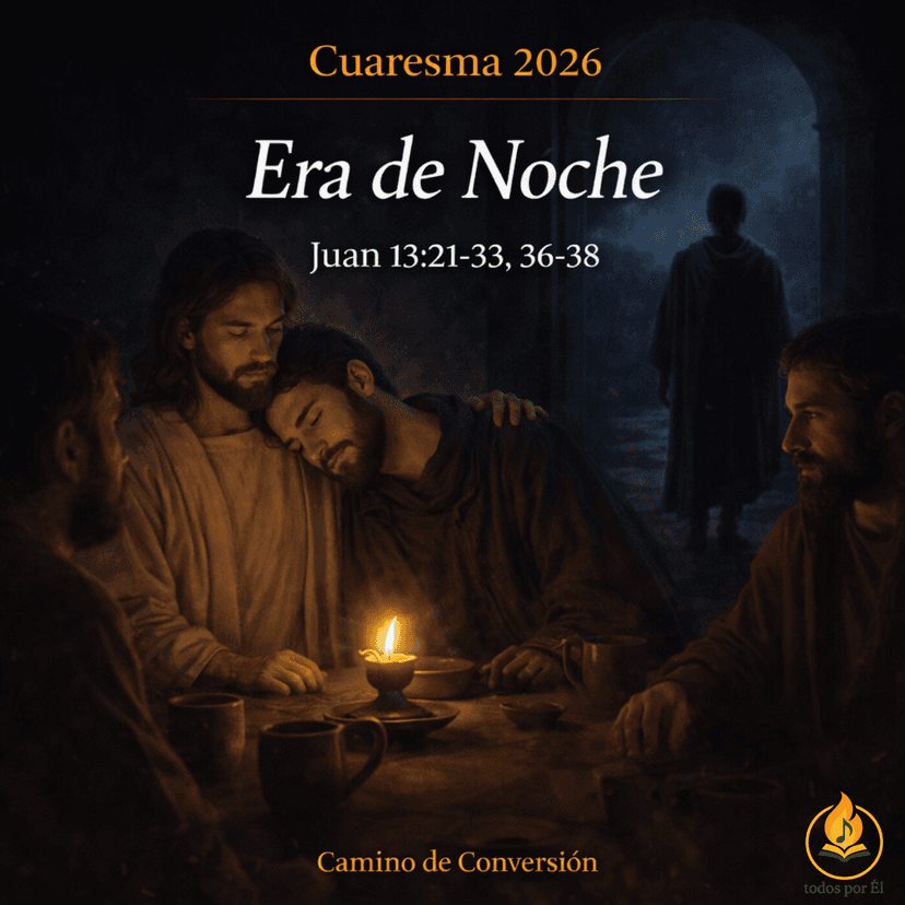 “Era de Noche” (Original Inspirada en Jn 13, 21-33.36-38)