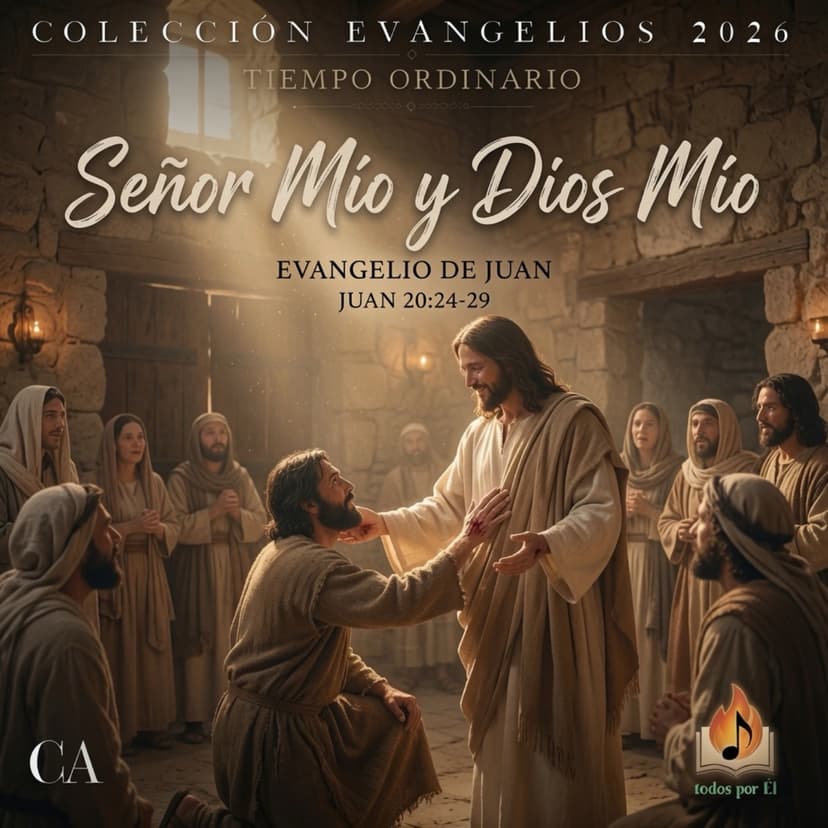 Señor mío y Dios mío (Original • Evangelio de Juan 20, 24-29) 070326
