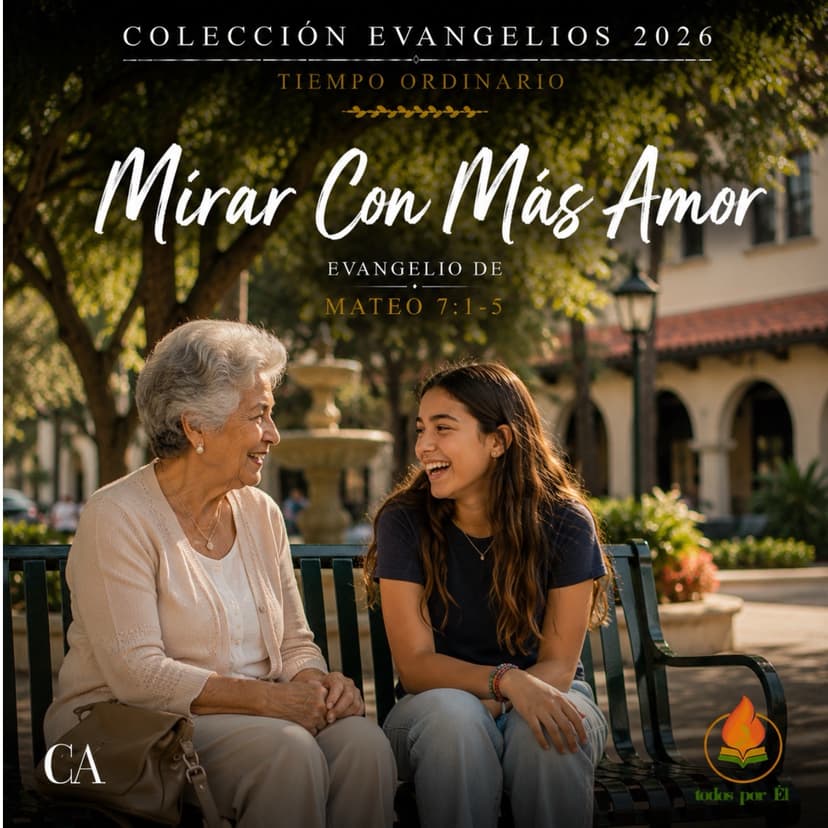 “Mirar Con Más Amor” (Original Inspirada en Mt 7, 1-5) 062226