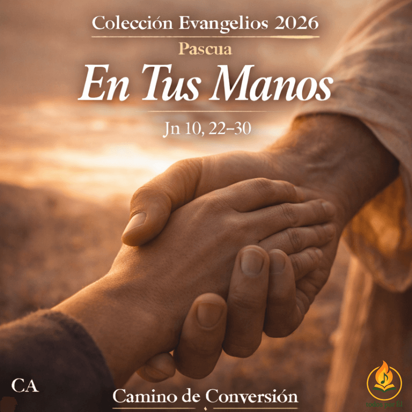 “En Tus Manos” (Original Inspirada en Jn 10, 22-30) 042826