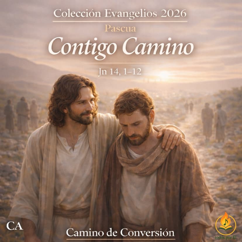 “Contigo Camino” (Original Inspirada en Jn 14, 1-12) 050326