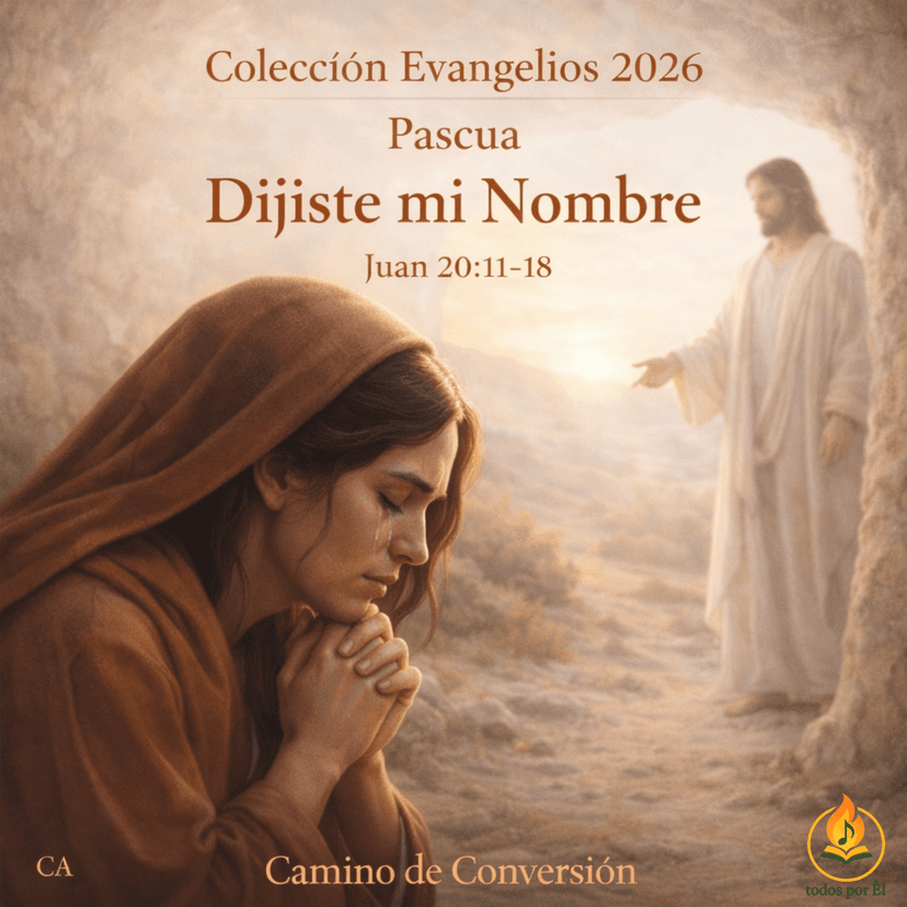 “Dijiste Mi Nombre” (Original inspirada en Jn 20, 11-18)