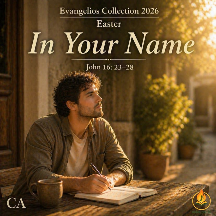“In Your Name” (Inspired by John 16:23–28) 051626