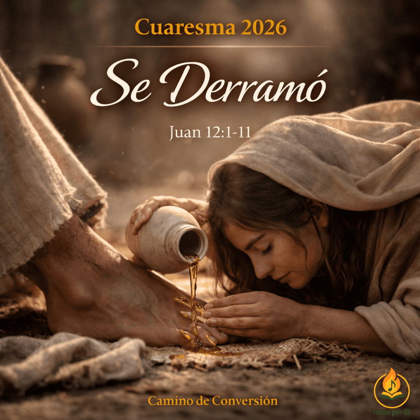 “Se Derramó” (Original Inspirada en Jn 12, 1-11)